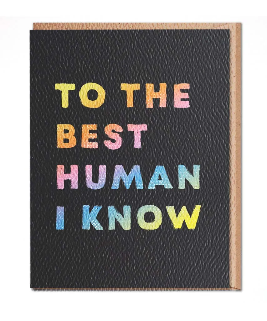 To The Best Human I Know Card